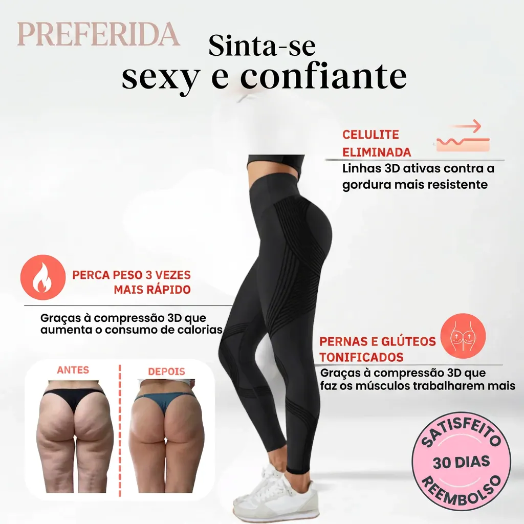 Legging 3D Preferida – Resultado visível em 15 dias
